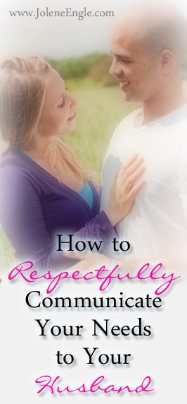 How to Respectfully Communicate Your Needs to Your Husband