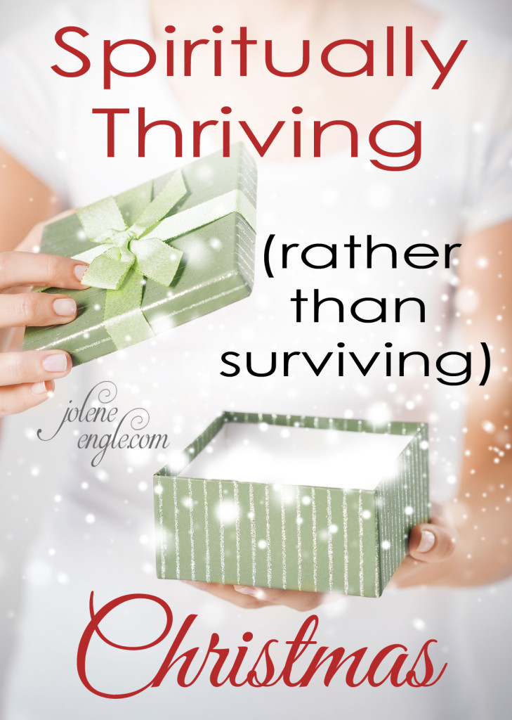 Spiritually Thriving (rather than surviving) Christmas