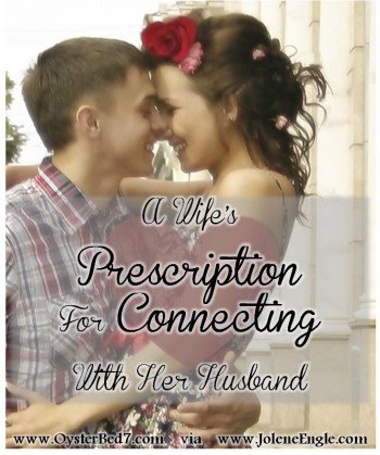 Day 7: A Wife’s Prescription to Connecting with Her Husband