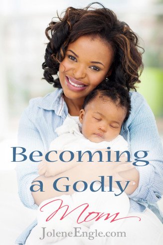 Becoming a godly mom copy e1404963182142