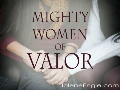 Mighty Women of Valor