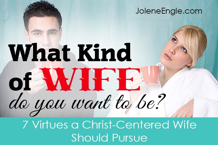 What kind of wife do you want to be 7 Virtues