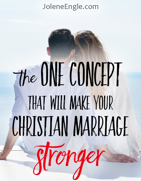 The One Concept that Will Make Your Christian Marriage Stronger