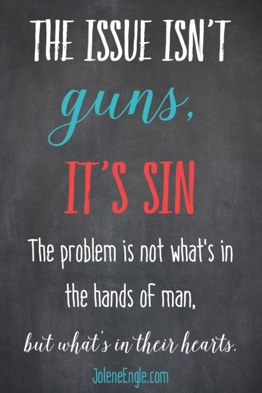 The Issue Isn't Guns, it's Sin