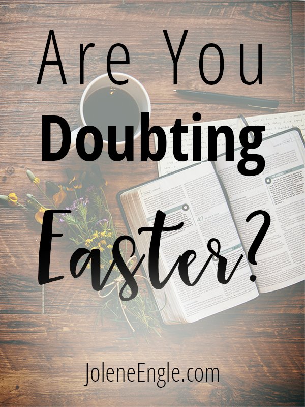 Are You Doubting Easter?