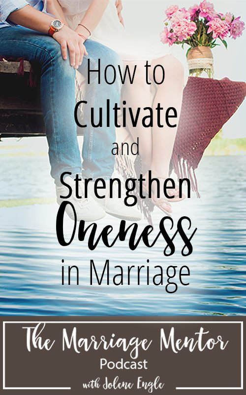 How to Cultivate and Strengthen Oneness in Marriage