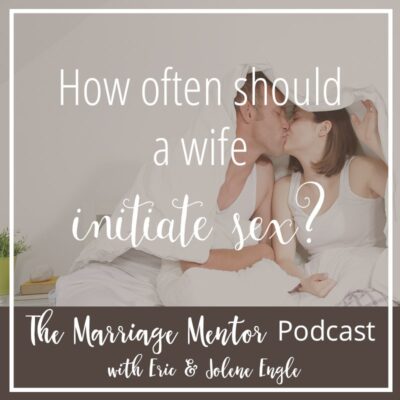 How Often Should A Wife Initiate Sex? | Jolene Engle