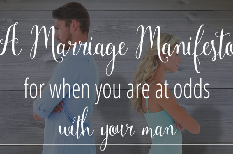 A marriage manifesto for when you are at odds with your man