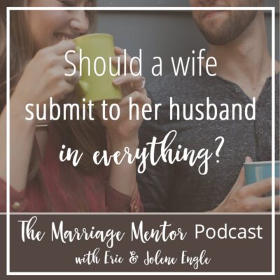 Should A Wife Submit To Her Husband In Everything? | Jolene Engle