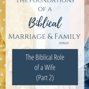 The Biblical Role of a Wife Part 2