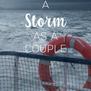 Navigating a Storm as a Couple