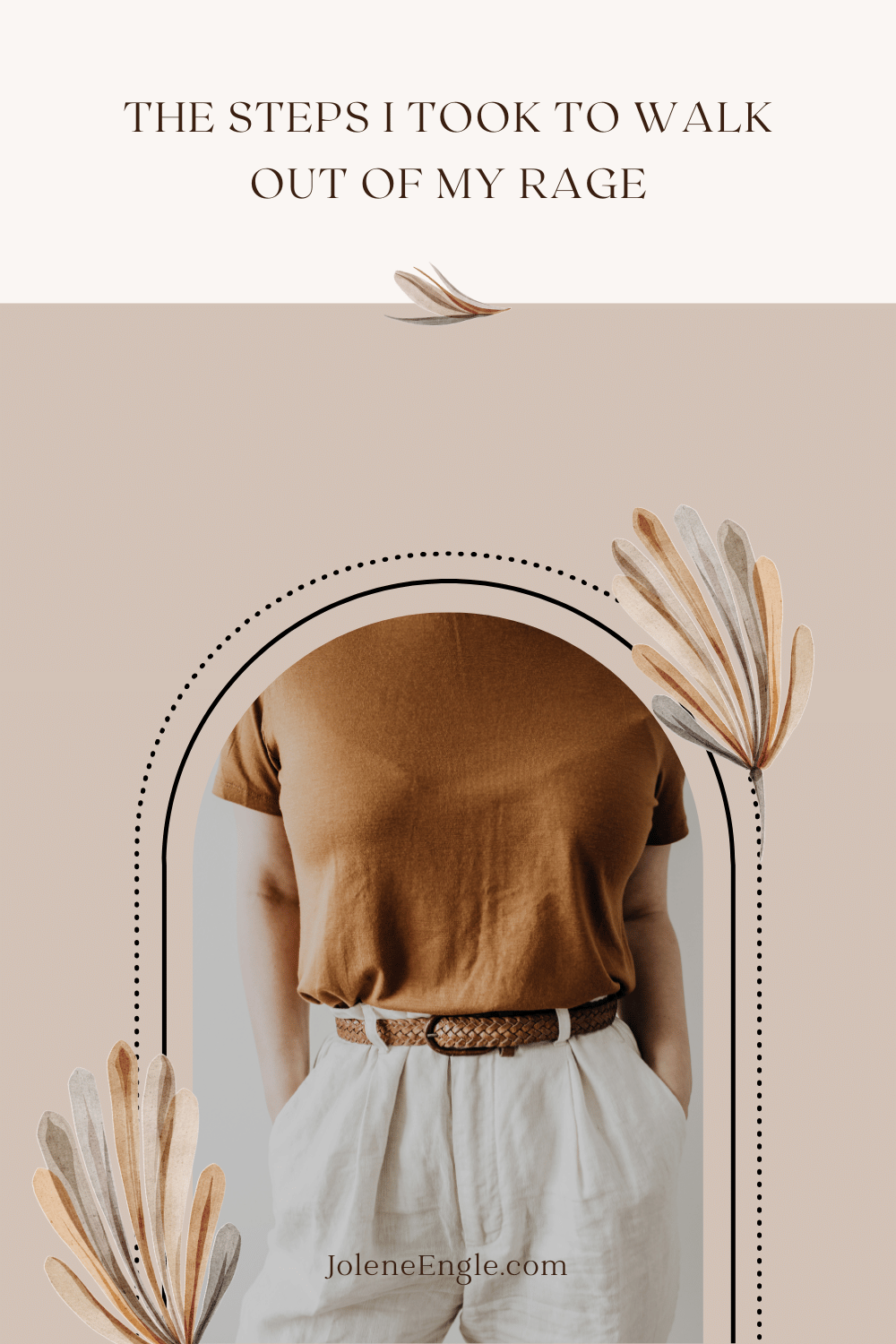 The Steps I took to walk out of my rage by Jolene Engle