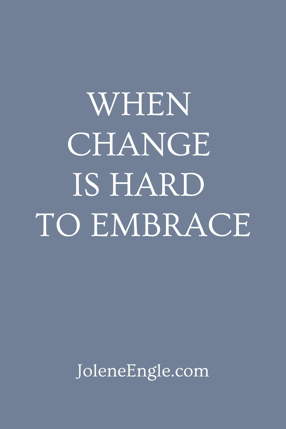 When Change is Hard to Embrace