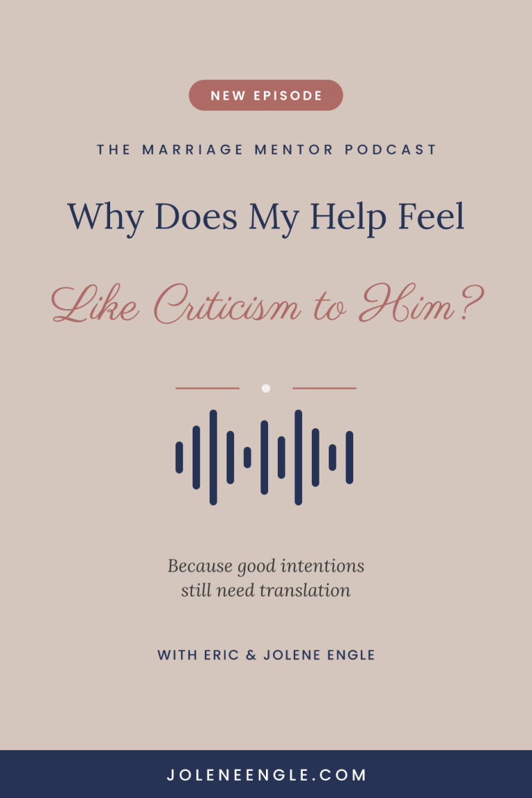 Why Does My Help Feel Like Criticism to Him?