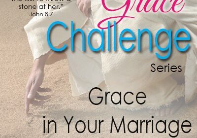 The Grace Challenge: Grace in Your Marriage